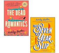 Ashley Poston 2 Books Collection Set (The Seven Year Slip, The Dead Romantics)