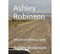 Ashley Robinson: The Life of a Military Family