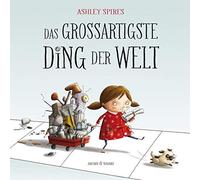 Ashley Spires Das großartigste Ding der Welt (Tapa dura)