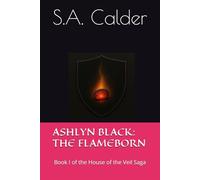 Ashlyn Black: The Flameborn: Book I of the House of the Veil Saga (The House of the Veil Series)