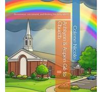 Ashlynn & Aspen Go to Church: Reverence, sacrament, and feeling the holy ghost (The Adventures of Ashlynn and Aspen)