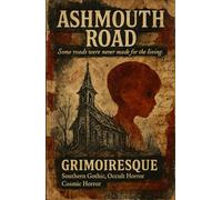 Ashmouth Road: "Some roads were never made for the living."