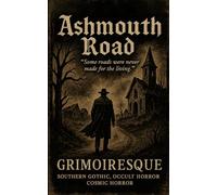 Ashmouth Road: "Some roads were never made for the living."