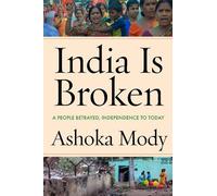 Ashoka Mody India Is Broken (Tapa dura)