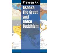 Ashoka The Great and Greco Buddhism (History and Future of Scientific Buddhism)