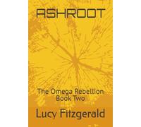 ASHROOT: The Omega Rebellion Book Two: 2