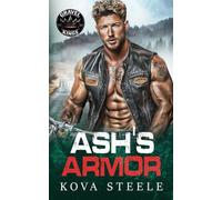 Ash's Armor: A Woman On The Run Forced Proximity Fast & Filthy MC Romance (Gravel Kings)