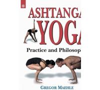 Ashtanga Yoga: Practice and Philosophy