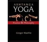 Ashtanga Yoga: Practice And Philosophy