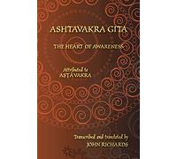 Ashtavakra Gita - The Heart of Awareness: A bilingual edition in Sanskrit and English