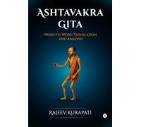 Ashtavakra Gita: Word-to-Word Translation and Analysis