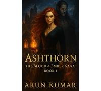 Ashthorn: The Blood & Ember Saga, Book 1: A Dark Fantasy Romance