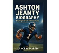ASHTON JEANTY BIOGRAPHY: Breaking Records, Breaking Molds
