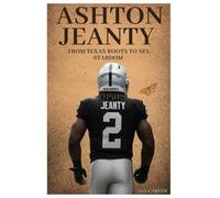 Ashton Jeanty: From Texas Roots to NFL Stardom (Next Legends: The Rise of a New Sports Era)