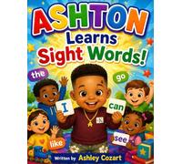 ASHTON Learns Sight Words: A Learn to Read Book for Preschool & Kindergarten