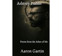 Ashtray Psalms: Poems from the Ashes of Me