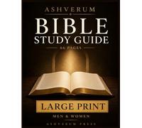 Ashverum BIBLE STUDY GUIDE 66 PAGES LARGE PRINT FOR MEN & WOMEN: A Personal Scripture Companion with Easy Summaries, Key Verses, Faith-Building Reflections, and Notebook Section