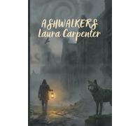 Ashwalker: She walked out of the fire. The town never forgave her.