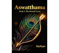 Ashwatthama: Book 1: The Eternal Curse