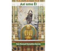 Así ama Él: Palpitaciones del Corazón de Jesús en el Evangelio y en la Eucaristía