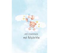 Así comienza mi Historia - Libro de recuerdos del bebé (niño) versión Oso: Libro de recuerdos para el recién nacido: Álbum de fotos del bebé - Primeros años