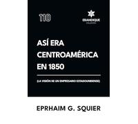 Así era Centroamérica en 1850 (La visión de un empresario estadounidense)