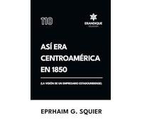 Así era Centroamérica en 1850 (La visión de un empresario estadounidense)