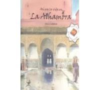 Asi Era La Vida En La Alhambra
