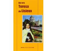 Así era Teresa de Lisieux (KARMEL)