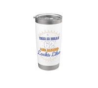 Así es como 62 y bendecido parece cumpleaños número 62 Vaso térmico de acero inoxidable de doble pared