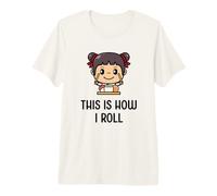 Así es como Hago rodar la Divertida Comida de Sushi cruda Japonesa para Chicas Camiseta Premium