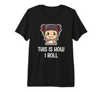 Así es como Hago rodar la Divertida Comida de Sushi cruda Japonesa para Chicas Camiseta Premium