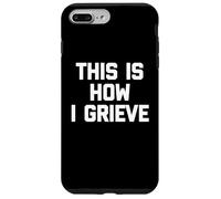 Así es como me aflijo: Divertido Dicho, sarcástico, Lindo y Genial, novedoso Carcasa para iPhone 7 Plus/8 Plus