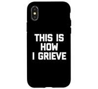 Así es como me aflijo: Divertido Dicho, sarcástico, Lindo y Genial, novedoso Carcasa para iPhone X/XS