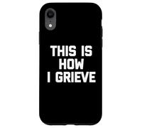 Así es como me aflijo: Divertido Dicho, sarcástico, Lindo y Genial, novedoso Carcasa para iPhone XR