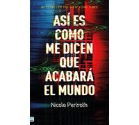 Así Es Como Me Dicen Que Acabará El Mundo
