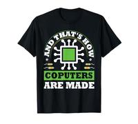 Así es como se hacen las computadoras Fun Software Hardware Engineer Camiseta