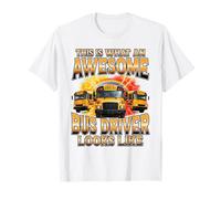 Así es como se ve Divertido un Conductor de autobús Escolar Impresionante Camiseta