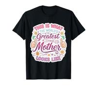 Así es como se ve la Madre más Grande del Mundo mamá mamá Camiseta