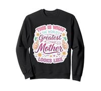Así es como se ve la Madre más Grande del Mundo mamá mamá Sudadera