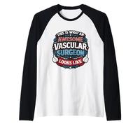 Así es como se ve un Cirujano Vascular Impresionante médico Camiseta Manga Raglan
