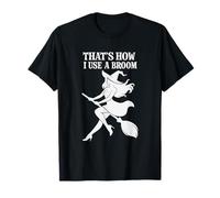 Así es como uso una escoba bruja divertida Camiseta