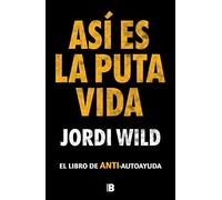 Así Es La Puta Vida