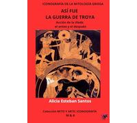 Así fue la guerra de Troya. Acción de la Ilíada, el antes y el después: ICONOGRAFÍA DE LA MITOLOGÍA GRIEGA