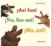 ¡Así fue! ¡No, fue así! ¡No, así!: Para aprender a escuchar...