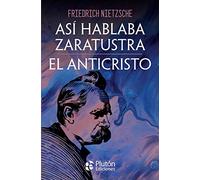 Así hablaba Zaratustra y El Anticristo (Obras Cumbres)