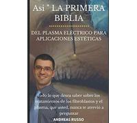 Asi " LA PRIMERA BIBLIA DEL PLASMA ELÉCTRICO PARA APLICACIONES ESTÉTICAS"