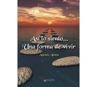 Así lo siento... Una forma de vivir (SIN COLECCION)