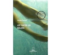 Asi nacen as baleas (Premio Narrativa Breve Repsol 2007): 251 (Literaria)