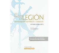 Así nació la Legión: (Antecedentes históricos y jurídicos) (Edición Bolsillo)
